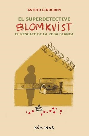 SUPERDETECTIVE BLOMKVIST 03, EL. EL RESCATE DE LA ROSA BLANCA | 9788419475763 | LINDGREN, ASTRID