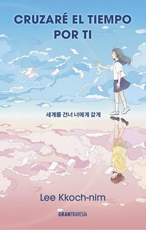 CRUZARE EL TIEMPO POR TI | 9788412794465 | KKOCH-NIM, LEE