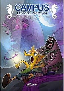 CAMPUS, HEROE DEL MAR MENOR 02 : EL CAMALEONTROPO DE CALBLANQUE | 9788412482638 | CANTERO, DAVID