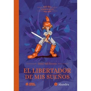 MEMORIAS DEL RPG : EL LIBERTADOR DE MIS SUEÑOS - ALUNDRA | 9788419084613 | VALL-LLOVERA, ORIOL