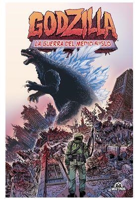 GODZILLA 01 : LA GUERRA DEL MEDIO SIGLO | 9788410463059 | STOKOE, JAMES