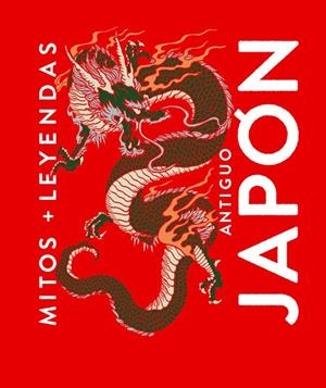 MITOS Y LEYENDAS DEL ANTIGUO JAPÓN | 9788410206137 | JAÉN SÁNCHEZ, MARCOS