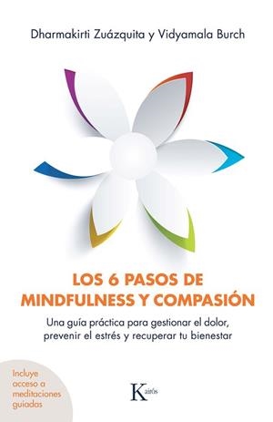 6 PASOS DE MINDFULNESS Y COMPASIÓN, LOS | 9788411212939 | ZUÁZQUITA, DHARMAKIRTI
