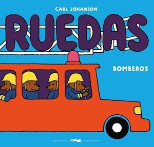 RUEDAS - BOMBEROS | 9788412804133 | JOHANSON, CARL