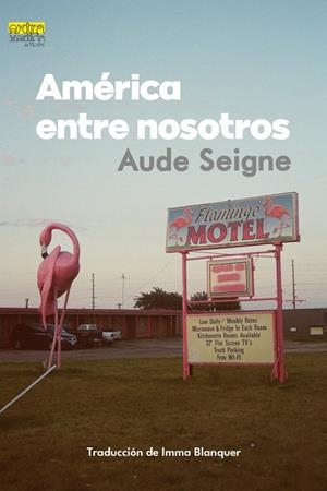 AMÉRICA ENTRE NOSOTROS | 9788412877236 | SEIGNE, AUDE