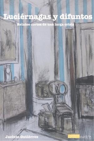 LUCIÉRNAGAS Y DIFUNTOS | 9788412877212 | GUTIÉRREZ, JACINTO