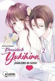 PRESIDENTE YUKIHIRA, ¡HÁBLEME DE SEXO! 02 | 9789929834408 | RINGO, MEI