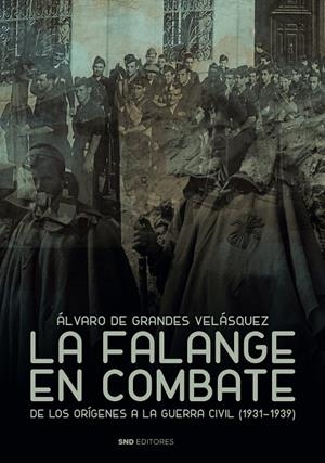 FALANGE EN COMBATE, LA | 9788419764676 | DE GRANDES VELÁSQUEZ, ALVARO