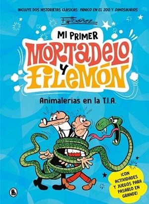 MI PRIMER MORTADELO Y FILEMÓN : ANIMALERÍAS EN LA T.I.A. | 9788402430076 | IBÁÑEZ, FRANCISCO