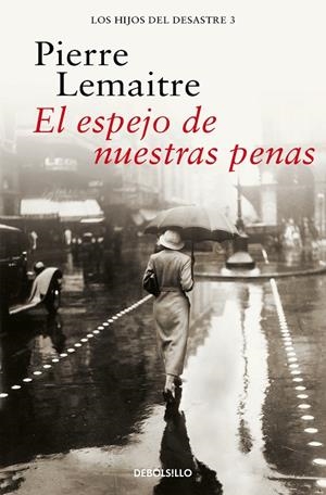 ESPEJO DE NUESTRAS PENAS, EL (LOS HIJOS DEL DESASTRE 3) | 9788466377850 | LEMAITRE, PIERRE