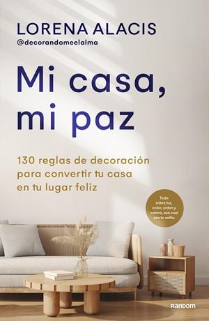 MI CASA, MI PAZ | 9788418040559 | ALACIS, LORENA (@DECORANDOMEELALMA)