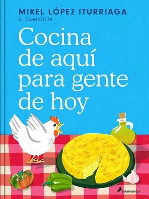 COCINA DE AQUÍ PARA GENTE DE HOY | 9788419851505 | LÓPEZ ITURRIAGA, MIKEL (EL COMIDISTA)