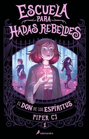 ESCUELA PARA HADAS REBELDES 01. EL DON DE LOS ESPÍRITUS | 9788419868091 | CJ, PIPER
