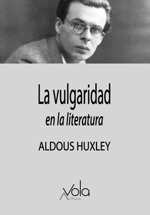 VULGARIDAD EN LA LITERATURA, LA | 9788412802672 | HUXLEY, ALDOUS
