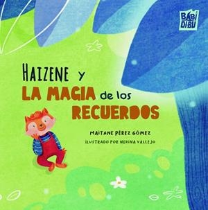HAIZENE Y LA MAGIA DE LOS RECUERDOS | 9788410329843 | PEREZ GOMEZ, MAITANE