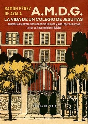 A.M.D.G. LA VIDA DE UN COLEGIO DE JESUITAS | 9788419877338 | PEREZ DE AYALA, RAMON