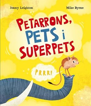 PETARRONS, PETS I SUPERPETS | 9788410074811 | BYRNE, MIKE / LEIGHTON, JONNY