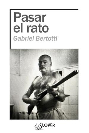 PASAR EL RATO | 9788410002128 | BERTOTTI, GABRIEL