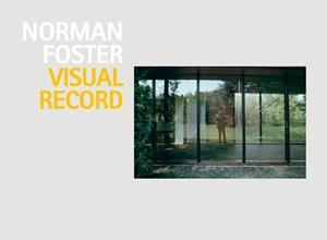 NORMAN FOSTER. VISUAL RECORD | 9788412730180 | FOSTER, NORMAN