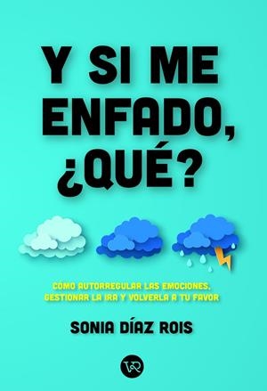 Y SI ME ENFADO, ¿QUÉ? | 9788419873545 | DIAZ ROIS, SONIA