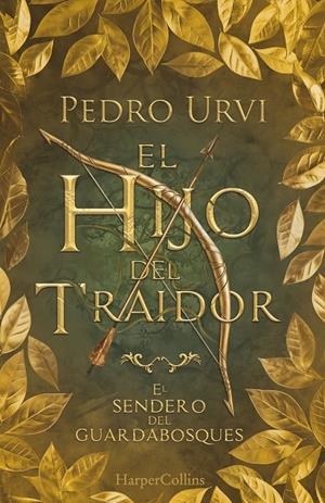 SENDERO DEL GUARDABOSQUES 01, EL. EL HIJO DEL TRAIDOR (EDICIÓN DE COLECCIONISTA) | 9788410641365 | URVI, PEDRO
