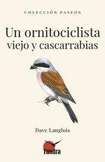 ORNITOCICLISTA VIEJO Y CASCARRABIAS, UN | 9788419624734 | LANGLOIS, DAVE