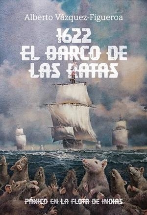 1622. EL BARCO DE LAS RATAS | 9788409602780 | VAZQUEZ-FIGUEROA, ALBERTO