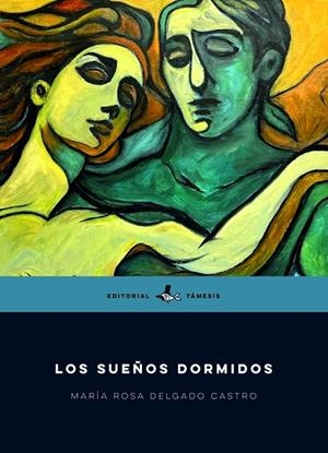 SUEÑOS DORMIDOS, LOS | 9788412908121 | DELGADO CASTRO, MARÍA ROSA
