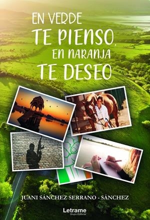 EN VERDE TE PIENSO, EN NARANJA TE DESEO | 9788418468056 | SÁNCHEZ SERRANO, JUANI