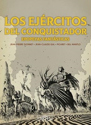 EJERCITOS DEL CONQUISTADOR, LOS (ED. ESPECIAL EN B/N) | 9788412850055 | GAL, JEAN-CLAUDE / DIONNET, JEAN-PIERRE / PICARET