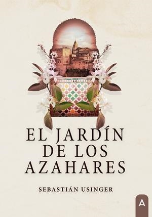 JARDÍN DE LOS AZAHARES, EL | 9788410374638 | USINGER, SEBASTIÁN