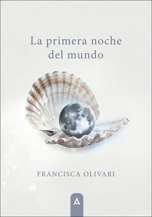 PRIMERA NOCHE DEL MUNDO, LA | 9788410374577 | OLIVARI, FRANCISCA