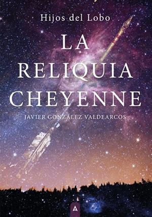 RELIQUIA CHEYENNE, LA | 9788410374591 | GONZÁLEZ VALDEARCOS, JAVIER
