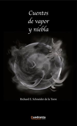 CUENTOS DE VAPOR Y NIEBLA | 9788410125926 | SCHNEIDER DE LA TORRE, RICHARD E
