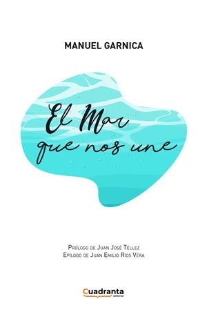 MAR QUE NOS UNE, EL | 9788410125889 | GARNICA CORBACHO, MANUEL JESÚS