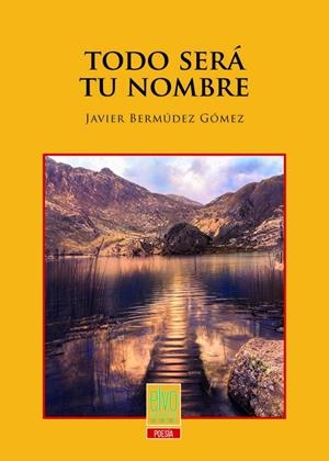 TODO SERÁ TU NOMBRE | 9788412837858 | BERMUDEZ GOMEZ, JAVIER