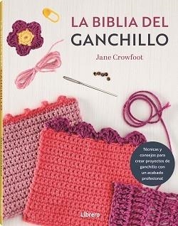 BIBLIA DEL GANCHILLO, LA | 9788411540759 | CROWFOOT, JANE