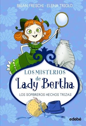 LADY BERTHA 01. LADY BERTHA Y LOS SOMBREROS HECHOS TRIZAS | 9788468372495 | FRESCHI, BRIAN