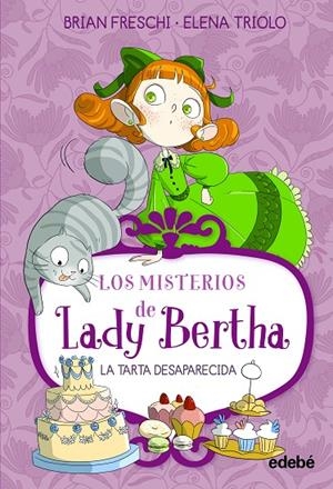 LADY BERTHA 02. LADY BERTHA Y LA TARTA DESAPARECIDA | 9788468372464 | FRESCHI, BRIAN