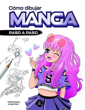 COMO DIBUJAR MANGA PASO A PASO | 9788466243933 | LLANAS, SANDRA / MATA,JORGE