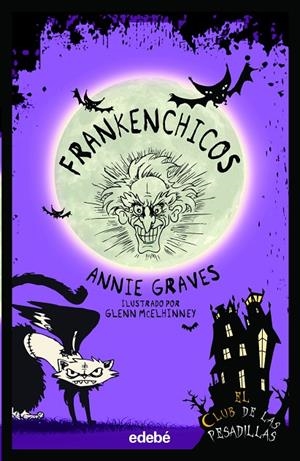 CLUB DE LAS PESADILLAS 05, EL. FRANKENCHICOS | 9788468370392 | GRAVES, ANNIE