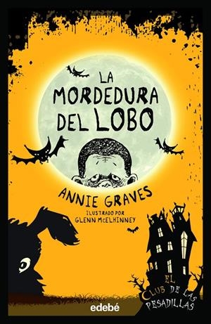 CLUB DE LAS PESADILLAS 06, EL. LA MORDEDURA DEL LOBO | 9788468370408 | GRAVES, ANNIE