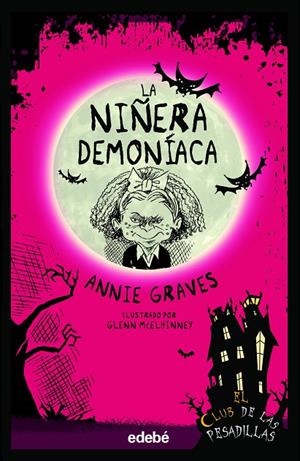 CLUB DE LAS PESADILLAS 07, EL. LA NIÑERA DEMONIACA | 9788468370415 | GRAVES, ANNIE