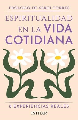 ESPIRITUALIDAD EN LA VIDA COTIDIANA | 9788419619716 | PERALES, MAR/LOPEZ PENA, IRENE/INSUA, GASTÓN/SÁNCHEZ RINCON, ANA/MAROTO, ÁLEX/RENDÓN, LESLYE/VARGAS 