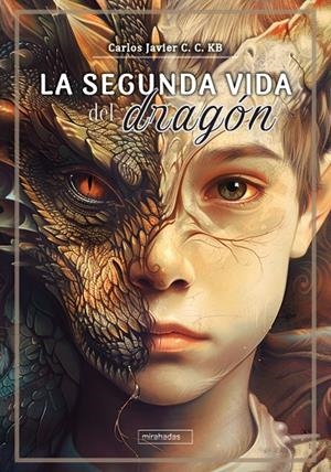 SEGUNDA VIDA DEL DRAGÓN, LA | 9788410412378 | C. C. KB, CARLOS JAVIER