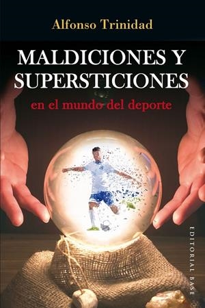 MALDICIONES Y SUPERSTICIONES EN EL MUNDO DEL DEPORTE | 9788410043435 | TRINIDAD HERNANDEZ, ALFONSO