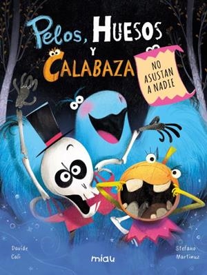 PELOS, HUESOS Y CALABAZA NO ASUSTAN A NADIE | 9788410208179 | CALI, DAVIDE / MARTINUZ, STEFANO