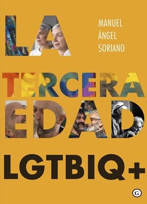 TERCERA EDAD LGTBIQ+, LA | 9788419728647 | SORIANO, MANUEL ANGEL