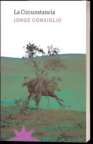 CIRCUNSTANCIA, LA | 9788412846270 | CONSIGLIO, JORGE
