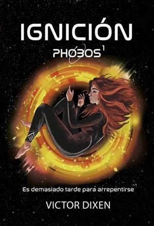 PHOBOS 01 : IGNICIÓN | 9788410020276 | DIXEN, VICTOR